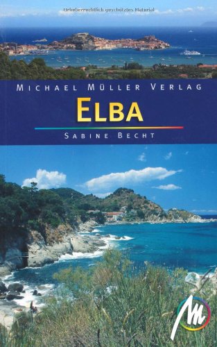 Elba und der Toskanische Archipel / Sabine Becht - Becht, Sabine