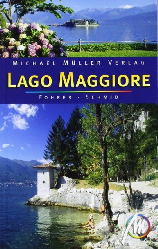 Lago Maggiore: Reisehandbuch mit vielen praktischen Tipps - Fohrer, Eberhard, Schmid, Marcus X.