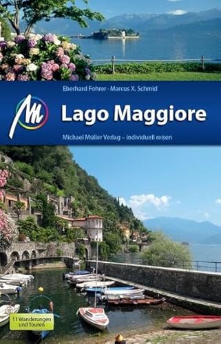 Lago Maggiore: Reiseführer mit vielen praktischen Tipps - Fohrer, Eberhard, Schmid, Marcus X.