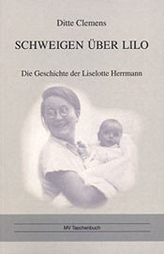 Beispielbild fr Schweigen ber Lilo: Die Geschichte der Liselotte Herrmann zum Verkauf von medimops