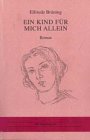 9783899540680: Ein Kind fr mich allein: Roman (Livre en allemand)