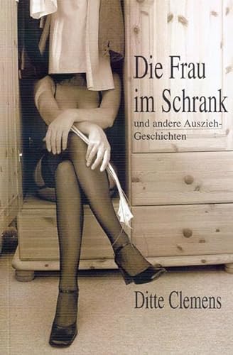 9783899541151: Die Frau im Schrank: Und andere Auszieh-Geschichten (Livre en allemand)