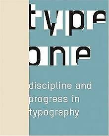 9783899550665: Type One: Discipline and Progress in Typography