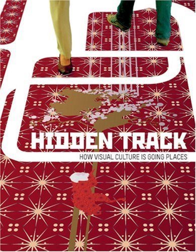 Stock image for Hidden Track : How Visual Culture Is Going Places for sale by Better World Books