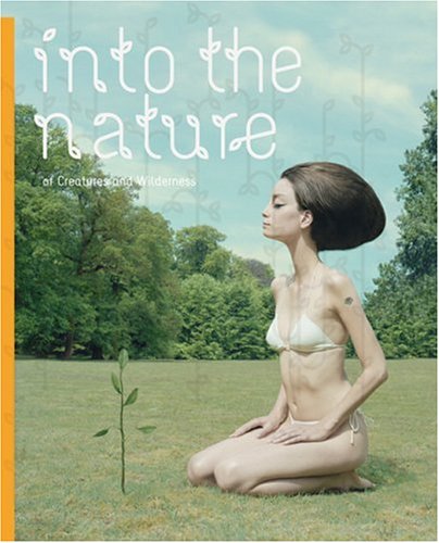 Beispielbild fr Into the Nature of Creatures And Wilderness zum Verkauf von Saucony Book Shop