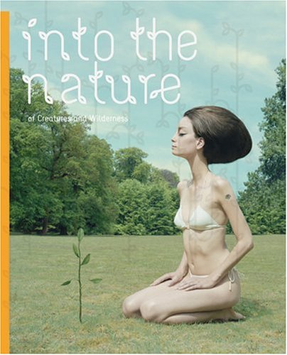 Stock image for Into the Nature: Of Creatures and Wilderness for sale by ThriftBooks-Atlanta