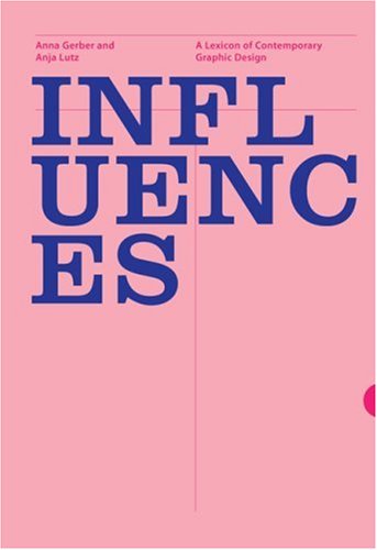 Imagen de archivo de Influences: A Lexicon of Contemporary Graphic Design Practice a la venta por Midtown Scholar Bookstore