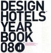 Imagen de archivo de Design Hotels Yearbook 2008 a la venta por WorldofBooks