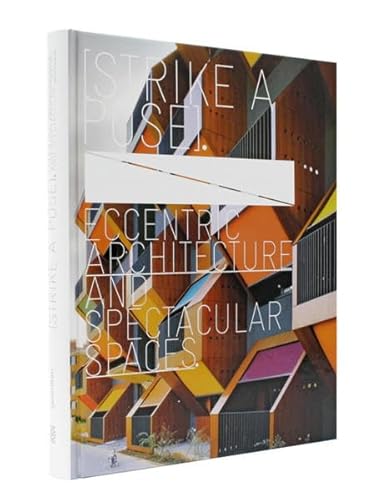 Imagen de archivo de Strike a Pose: Eccentric Architecture and Spectacular Spaces a la venta por Books From California