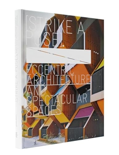 Strike a Pose!: Eccentric Architecture and Spectacular Spaces (Mint First Edition)