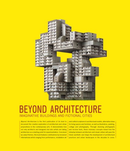 Beispielbild fr Beyond Architecture: Imaginative Buildings and Fictional Cities zum Verkauf von AwesomeBooks