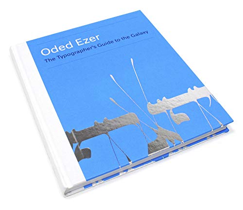 Stock image for Oded Ezer: The Typographer's Guide to the Galaxy for sale by ANARTIST