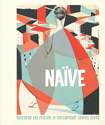 Beispielbild fr Na ve: Modernism and Folklore in Contemporary Graphic Design zum Verkauf von ThriftBooks-Dallas