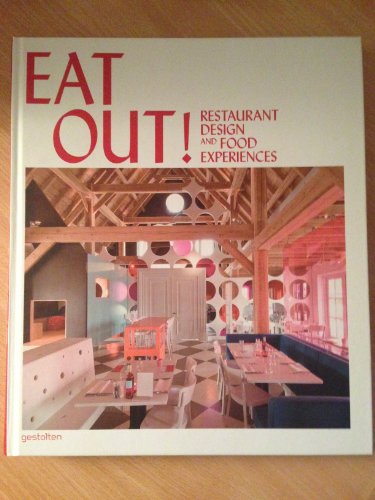 Imagen de archivo de Eat Out!: Restaurant Design and Food Experiences a la venta por SecondSale