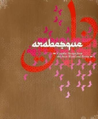 Stock image for Arabesque: Graphic Design from the Arab World and Persia (English and Arabic Edition) for sale by Midtown Scholar Bookstore