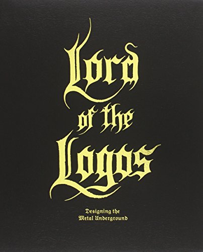 Lord of the Logos: Designing the Metal Underground - Szpajdel, Christophe