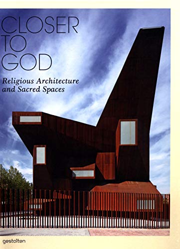 Beispielbild fr Closer to God: Religious Architecture and Sacred Spaces zum Verkauf von Powell's Bookstores Chicago, ABAA