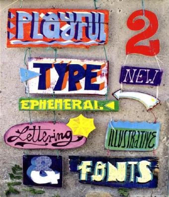 Beispielbild fr Playful Type: v. 2: Ephemeral Lettering and Illustrative Fonts zum Verkauf von WorldofBooks