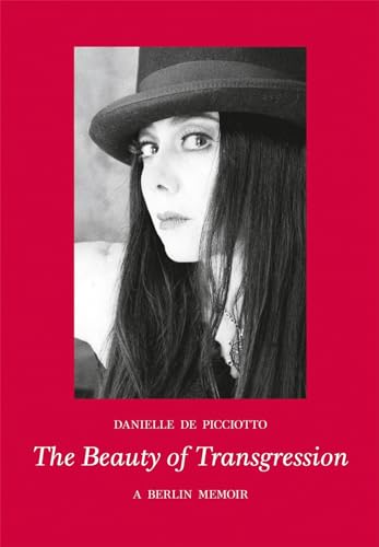 9783899553284: The Beauty of Transgression: A Berlin Memior