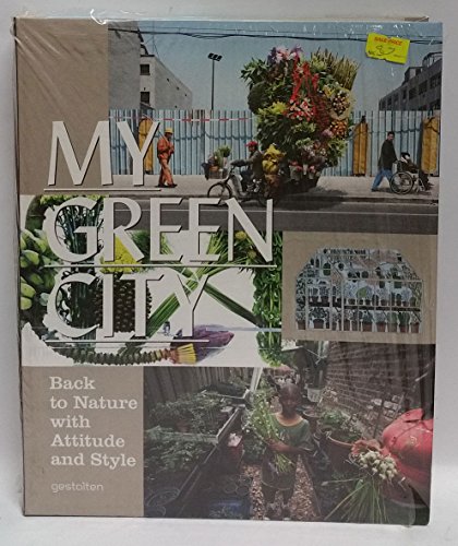Stock image for My Green City: Back to Nature with Attitude and Style for sale by HPB Inc.