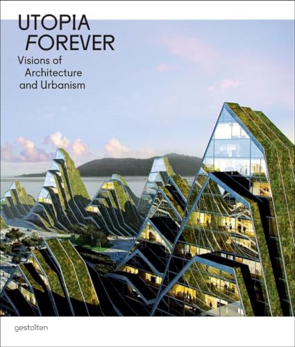 Beispielbild fr Utopia Forever - Visions of Architecture and Urbanism zum Verkauf von Der Ziegelbrenner - Medienversand