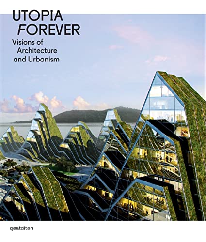 Stock image for Utopia Forever: Visions of Architecture and Urbanism for sale by Midtown Scholar Bookstore