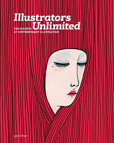 Stock image for Illustrators Unlimited: The Essence of Contemporary Illustration for sale by Midtown Scholar Bookstore