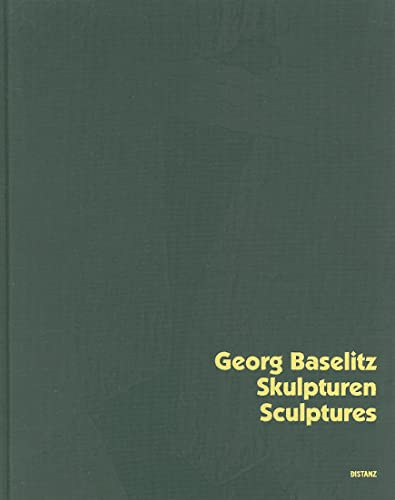 9783899554007: Georg baselitz sculptures /anglais/allemand