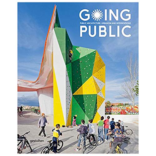 Stock image for Going Public: Public Architecture, Urbanism and Interventions for sale by SecondSale