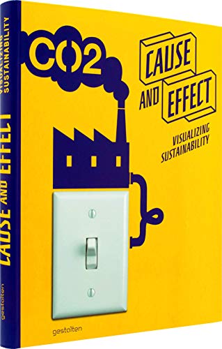 Stock image for Cause and Effect : Visualizing Sustainability for sale by Better World Books