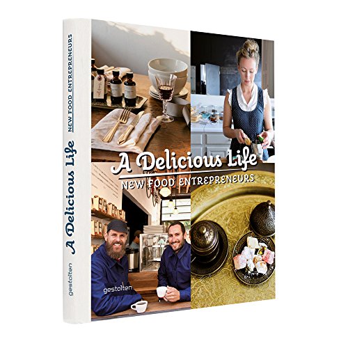 Stock image for A Delicious Life: New Food Entrepeneurs for sale by WorldofBooks