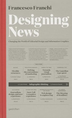 Designing News: Changing the World of Editorial Design and Information Graphics - Francesco Franchi