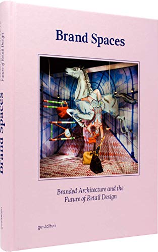 Imagen de archivo de Brand Spaces: Branded Architecture and the Future of Retail Design a la venta por WorldofBooks