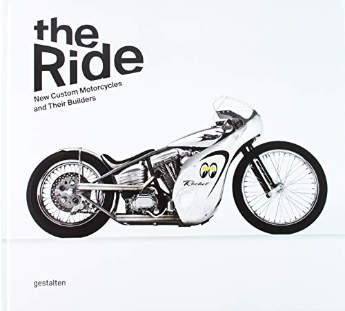 9783899554915: The Ride: New Custom Motorcycles and Their Builders [Idioma Ingls]