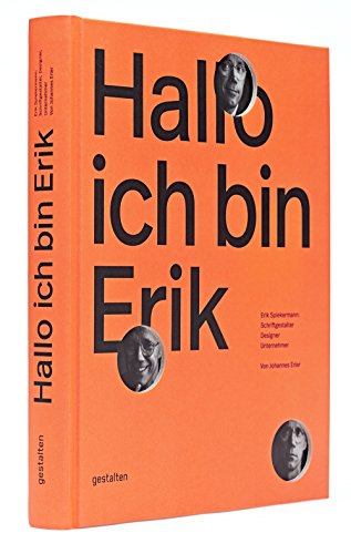 9783899555271: Hallo, ich bin Erik: Erik Spiekermann: Schriftgestalter, Designer, Unternehmer