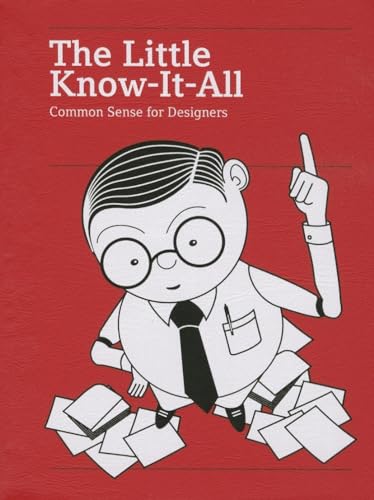 Imagen de archivo de The Little Know-It-All: Common Sense for Designers (Expanded and Revised Edition) a la venta por HPB-Diamond