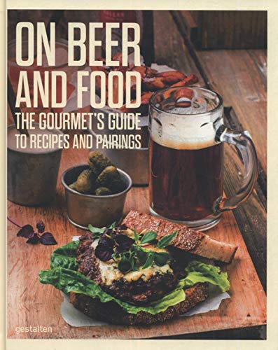 Beispielbild fr On Beer and Food: The Gourmet's Guide to Recipes and Pairings zum Verkauf von WorldofBooks