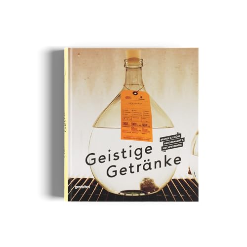 Stock image for Geistige Getrnke: Brnde und Likre, handgemacht und hochprozentig for sale by medimops