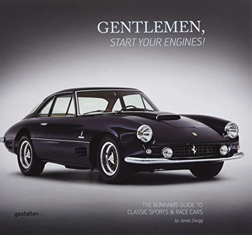 9783899555677: Gentlemen, start your engines!: the Bonhams guide to classic sports & race cars