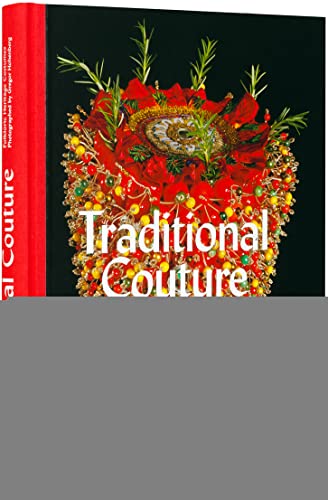 Stock image for Traditional Couture: Folkloric Heritage Costumes for sale by Revaluation Books