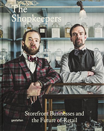 Beispielbild fr The Shopkeepers: Storefront Businesses and the Future of Retail zum Verkauf von WorldofBooks