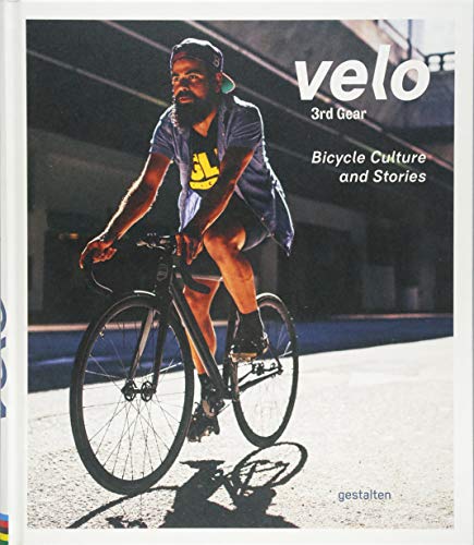 Beispielbild fr Velo 3rd Gear: Bicycle Culture and Stories zum Verkauf von Paisleyhaze Books