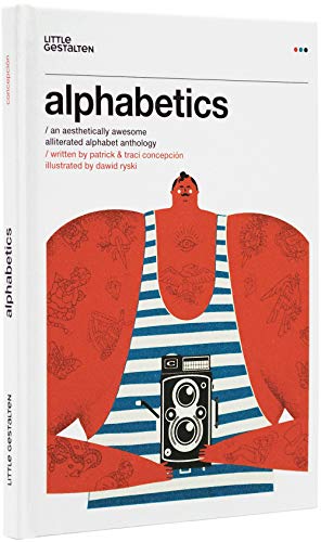 Stock image for Alphabetics: An Aesthetically Awesome Alliterated Alphabet Anthology for sale by Goodwill of Colorado