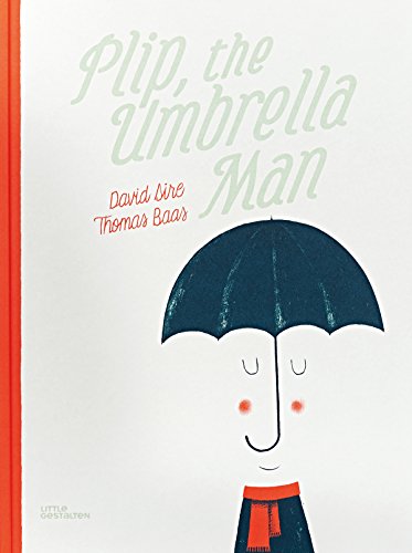 Stock image for Plip, the Umbrella Man: David Sire and Thomas Baas for sale by WorldofBooks
