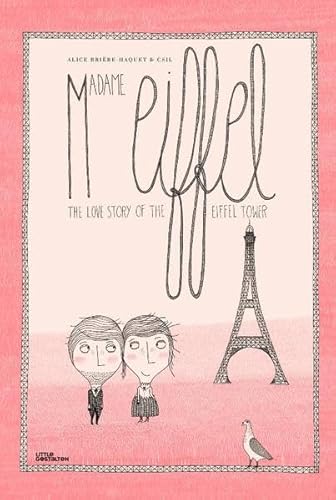 Imagen de archivo de Madame Eiffel : The Love Story of the Eiffel Tower a la venta por Better World Books: West