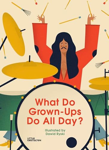 Beispielbild fr What Do Grown-Ups Do All Day? zum Verkauf von Better World Books