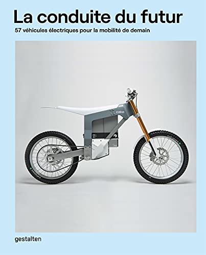 Stock image for La Conduite Du Futur: 57 vhicules lectriques pour la mobilit de demain (French Edition) for sale by Saint Georges English Bookshop