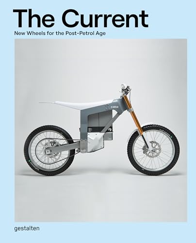 The Current: New Wheels for the Post-Petrol Age - Paul d'Orleans, Gestalten