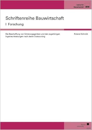 Beispielbild fr Die Beschaffung von Schalungsgerten und den zugehrigen Ingenieurleistungen nach deren Outsourcing (Schriftenreihe Bauwirtschaft I: Forschung) zum Verkauf von Antiquariat Nam, UstId: DE164665634