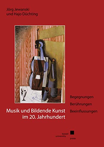 9783899584424: Musik und Bildende Kunst im 20. Jahrhundert: Begegnungen - Berhrungen - Beeinflussungen